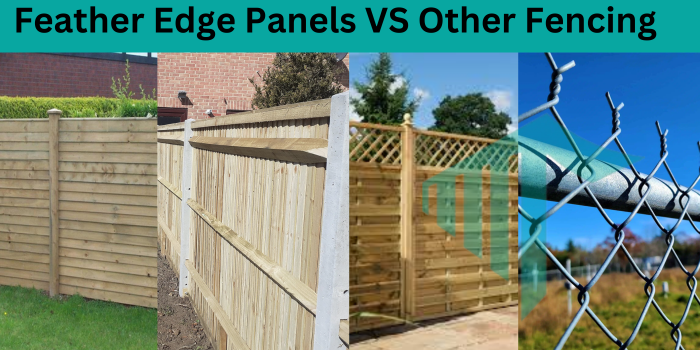 Comparing Feather Edge Panels to Other Fencing Options