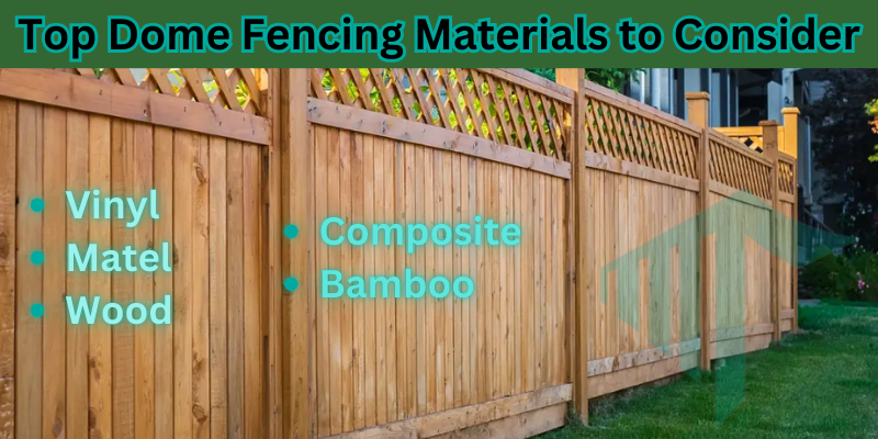 Top Dome Fencing Materials to Consider